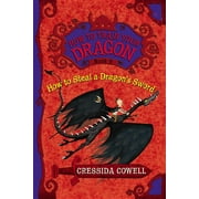 How to Train Your Dragon How to Steal a Dragon's Sword: The Heroic Misadventures of Hiccup the Viking, Book 9, (Paperback)